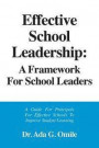 Effective School Leadership: A Framework for School Leaders: A Guide for Principals For Effective Schools To Improve Students Learning (Volume 1)