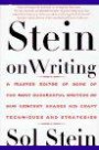 Stein On Writing : A Master Editor Of Some Of The Most Successful Writers Of Our Century Shares His Craft Techniques And Strategies