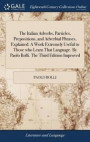 The Italian Adverbs, Particles, Prepositions, and Adverbial Phrases, Explained. a Work Extremely Useful to Those Who Learn That Language. by Paolo Rolli. the Third Edition Improved