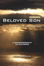 Beloved Son: The Untold Story of Jesus Christ