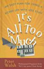 It's All Too Much: An Easy Plan for Living a Richer Life With Less Stuff (Thorndike Large Print Health, Home and Learning)