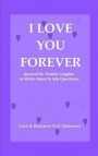I Love You Forever Journal for Family Couples to Write Notes & Ask Questions: What I Love about Us Fill in the Blank Gift Book