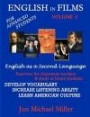 English In Films Vol. 3: For Advanced Students--English as a Second Language: Exercises for classroom teachers & study at home students: develop ... listening ability, learn American culture