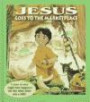 Jesus Goes to the Marketplace: A Story of What Might Have Happened One Day When Jesus Was a Child
