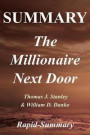 Summary - The Millionaire Next Door: by Thomas J. Stanley and William D. Danko - The Surprising Secrets of America's Wealthy