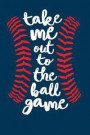 Take Me Out to the Ball Game: Drawing and Writing Journal for Baseball Fans - Blue and Red (Notebook, Diary, Blank Book, Sketchbook)