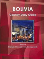 Bolivia Country Study Guide Volume 1 Strategic Information and Developments
