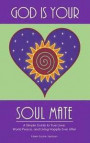 God is Your Soul Mate: A Simple Guide to True Love, World Peace and Living Happily Ever After