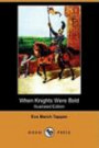 When Knights Were Bold (Illustrated Edition) (Dodo Press)