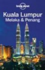 Lonely Planet Kuala Lumpur Melaka & Penang (Regional Travel Guide)