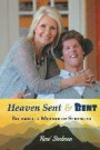 Heaven Sent and Bent: Becoming a Mother of Strength