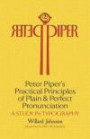 Peter Piper's Practical Principles of Plain and Perfect Pronunciation: A Study in Typography (Dover Books on Lettering, Calligraphy and Typography)