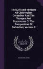 The Life and Voyages of Christopher Columbus and the Voyages and Discoveries of the Companions of Columbus, Volume 3