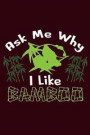 Ask Me Why I Like Bamboo: Panda Lover Writing Journal Lined, Diary, Notebook for Men & Women