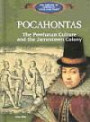 Pocahontas: The Powhatan Culture and the Jamestown Colony (The Library of American Lives and Times)