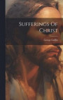 Sufferings Of Christ