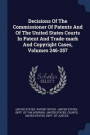 Decisions Of The Commissioner Of Patents And Of The United States Courts In Patent And Trade-mark And Copyright Cases, Volumes 246-257