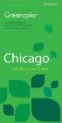 Greenopia, Chicago: Eat, Shop, Live Green: The Definitive Guide to More Than 1, 300 Eco-Friendly Businesses and Resources (Greenopia series)