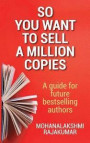 So You Want to Sell a Million Copies: A Guide for Future Bestselling Authors