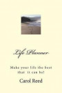 Life Planner: Make your life the best that it can be! What you want to do in your life? Which direction you want to go? What do you