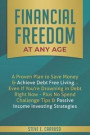 Financial Freedom at Any Age: A Proven Plan to Save Money & Achieve Debt Free Living... Even If You're Drowning in Debt Right Now - Plus No Spend Ch