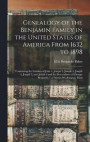 Genealogy of the Benjamin Family in the United States of America From 1632 to 1898; Containing the Families of John 1, Joseph 2, Joseph 3, Joseph 4, Joseph 5, and Judah 6 and the Descendants of