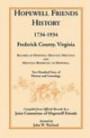 Hopewell Friends History, 1734-1934, Frederick County, Virginia: Records of Hopewell Monthly Meetings and Meetings Reporting to Hopewell; Two Hundred Years of History and Genealogy (Heritage Classic)