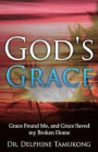 God's Grace: Grace Found Me, and Grace Saved My Broken Home