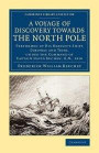 A Voyage of Discovery Towards the North Pole: Performed in His Majesty's Ships Dorothea and Trent, under the Command of Captain David Buchan, R.N. ... Library Collection - Polar Exploration