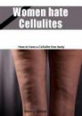 Women hate Cellulites: How to have a Cellulite free body