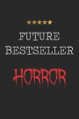 Future Bestseller Horror: Future Bestseller Author Dot Bullet Notebook/Journal Writer Gift For English And Literature Teacher And Major For Stor