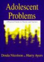 Adolescent Problems: A Practical Guide for Parents and Teachers (Resource Materials for Teachers)