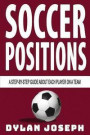 Soccer Positions: A-Step-by-Step Guide about Each Player on a Team