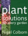 Plant Solutions: for Every Garden: for Every Garden
