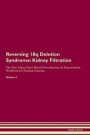 Reversing 18q Deletion Syndrome: Kidney Filtration The Raw Vegan Plant-Based Detoxification & Regeneration Workbook for Healing Patients. Volume 5