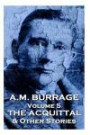 A.M. Burrage - The Acquital & Other Stories: Classics From The Master Of Horror (A.M. Burrage Classic Collection) (Volume 5)