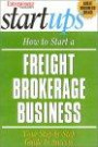 Start Your Own Freight Brokerage Business: Your Step by Step Guide to Success (Entrepreneur Magazine's Start Ups)