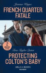 French Quarter Fatale / Protecting Colton's Baby