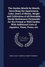 The Garden Month by Month; Describing the Appearance, Color, Dates of Bloom, Height and Cultivation of All Desirable, Hardy Herbaceous Perennials for the Formal or Wild Garden with Additional Lists