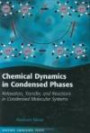 Chemical Dynamics in Condensed Phases: Relaxation, Transfer, and Reactions in Condensed Molecular Systems (Oxford Graduate Texts)
