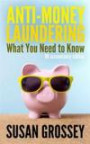 Anti-Money Laundering: What You Need to Know (UK accountancy edition): A concise guide to anti-money laundering and countering the financing of ... those working in the UK accountancy sector