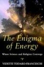 The Enigma of Energy: Where Science & Religion Converge