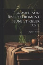 Fromont and Risler = Fromont Jeune et Risler an