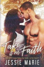 Take it on Faith: A Friends-to-Lovers, Second Chance Romance