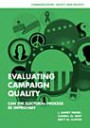 Evaluating Campaign Quality: Volume 0, Part 0: Can the Electoral Process be Improved? (Communication, Society and Politics)