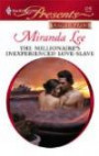 The Millionaire's Inexperienced Love-Slave (Larger Print Harlequin Presents: Ruthless)