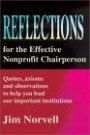 Reflections for the Effective Nonprofit Chairperson: Quotes, Axioms and Observations to Help You Lead Our Important Institutions