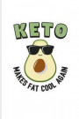 Keto Makes Fat Cool Again: Funny Diet Keto Genic Journal for High Fat Low Carb, Fasting Recipes & Dieting Plan Fans - 6x9 - 100 Blank Lined Pages
