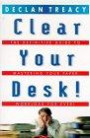 Clear Your Desk!: The Definitive Guide to Conquering Your Paper Workload - Forever! (Arrow Business Books)