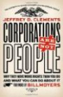 Corporations Are Not People: Why They Have More Rights Than You Do and What You Can Do About It